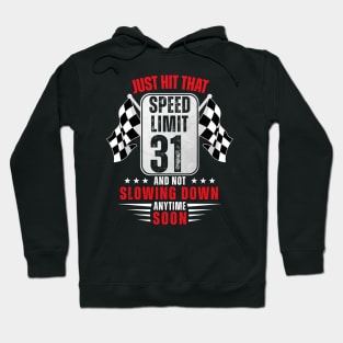 31th Birthday Speed Limit Sign 31 Years Old Funny Racing Hoodie